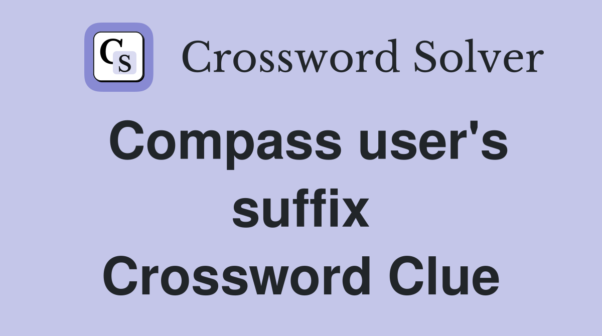 Compass user's suffix Crossword Clue