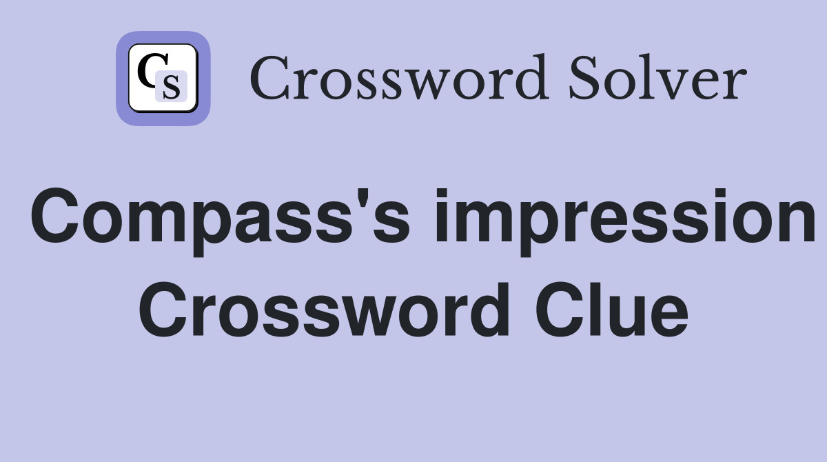 Compass's impression Crossword Clue