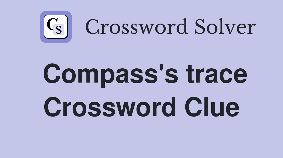 Compass's trace Crossword Clue