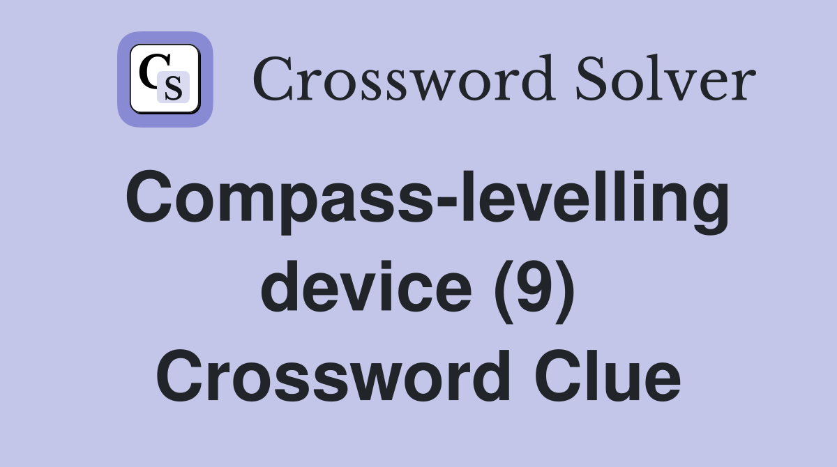 Compass-levelling device (9) Crossword Clue
