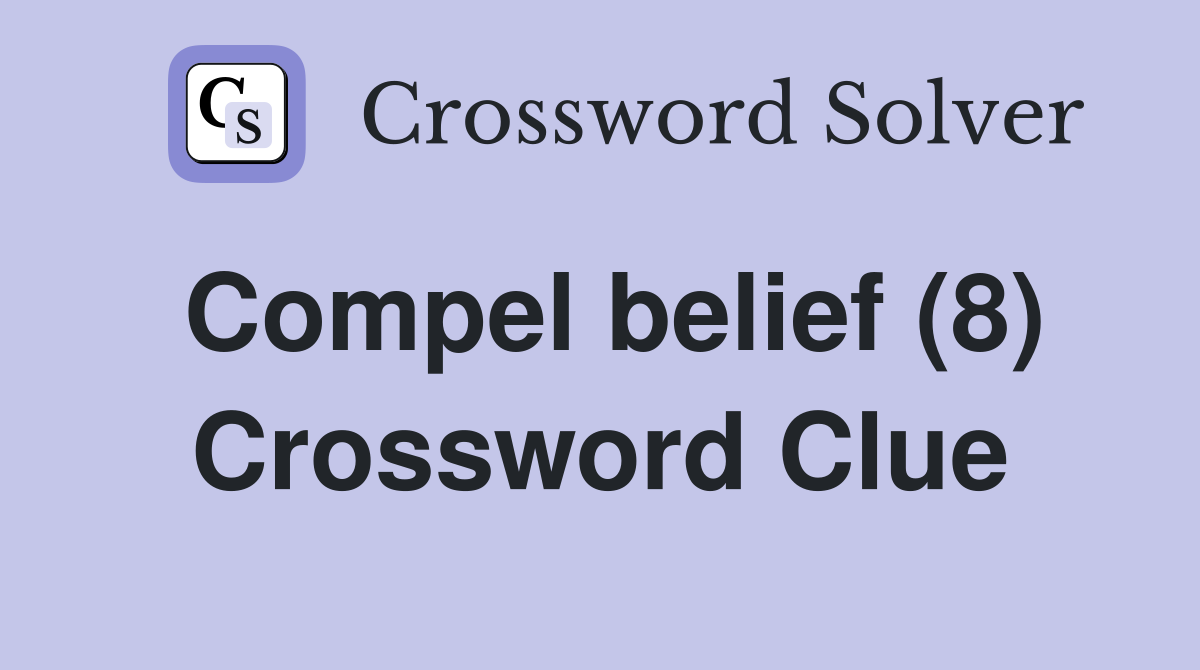 Compel belief (8) Crossword Clue