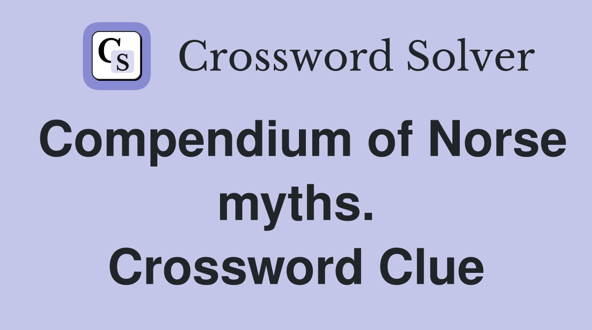 Compendium of Norse myths. Crossword Clue