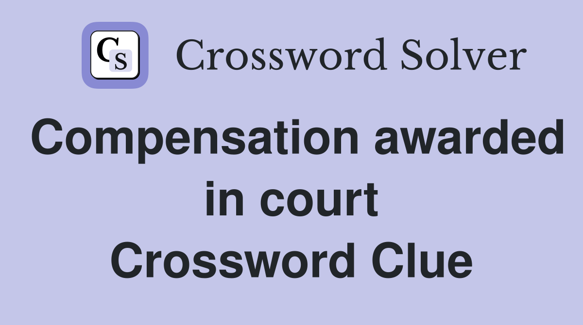 Compensation awarded in court Crossword Clue