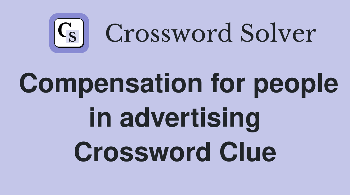 Compensation for people in advertising Crossword Clue