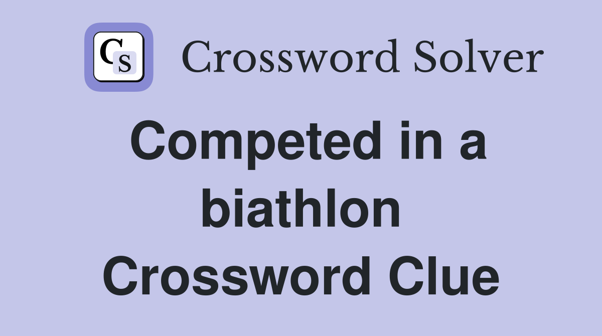 Competed in a biathlon Crossword Clue