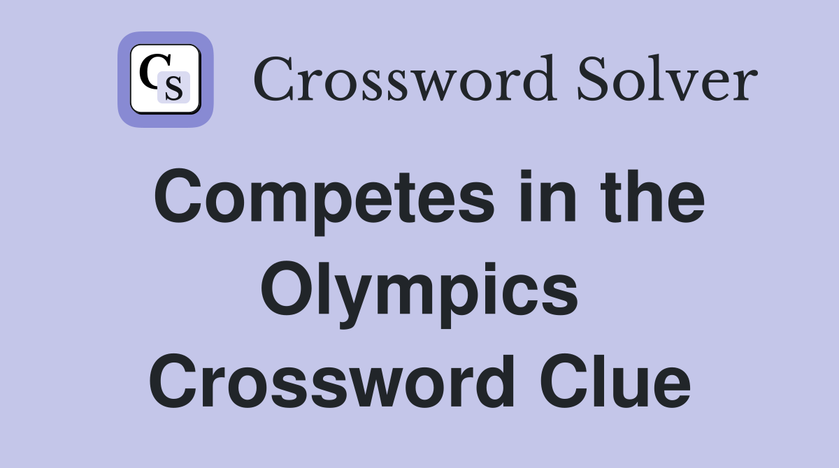 Competes in the Olympics Crossword Clue