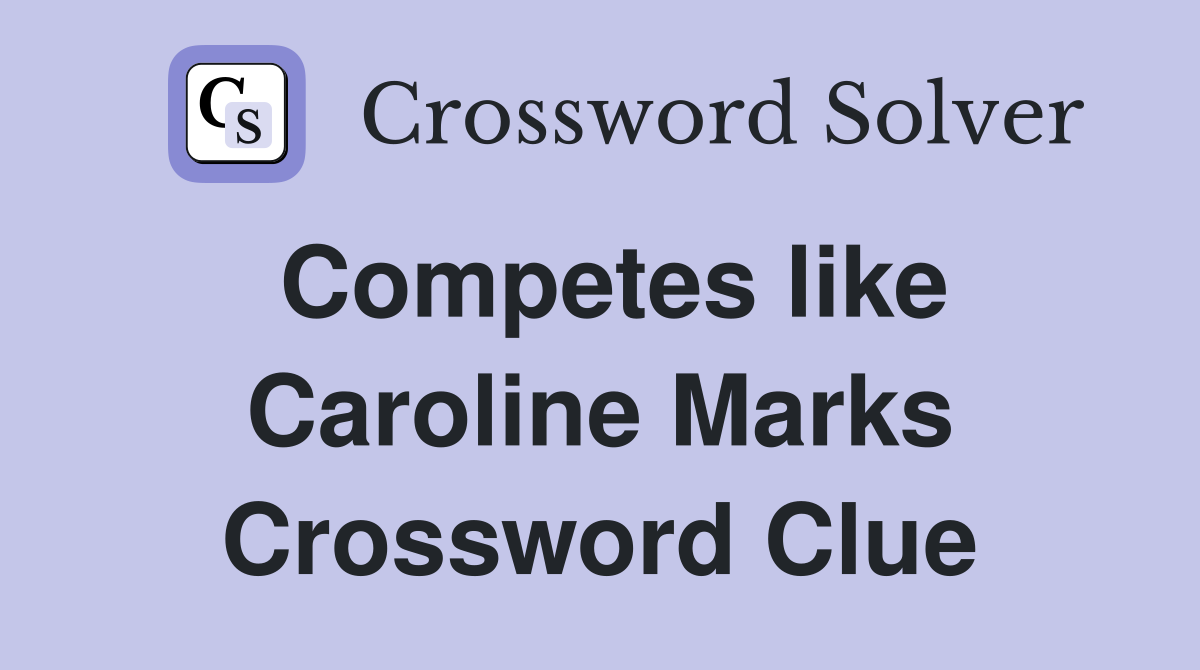 Competes like Caroline Marks Crossword Clue