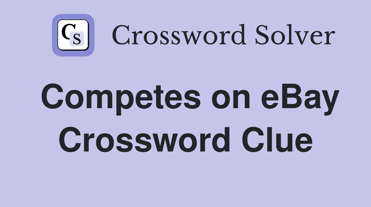 Competes on eBay Crossword Clue