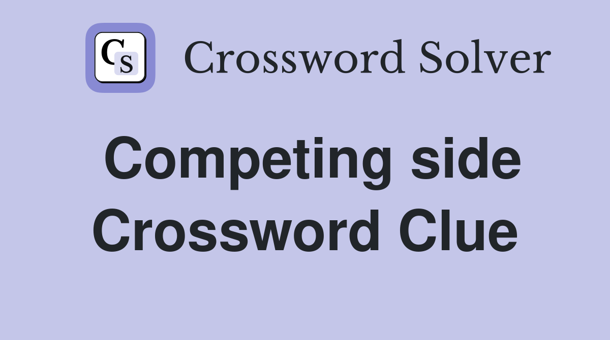 Competing side Crossword Clue