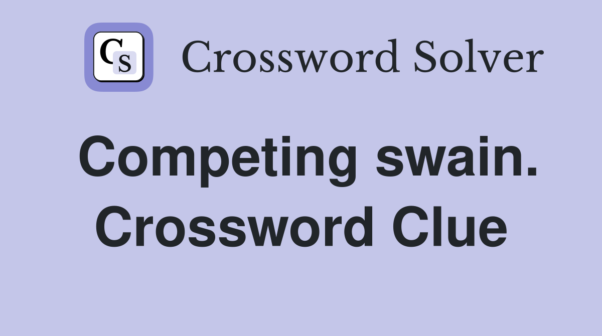 Competing swain. Crossword Clue