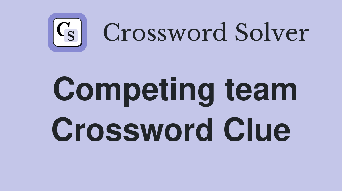 Competing team Crossword Clue