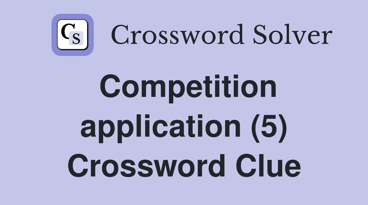 Competition application (5) Crossword Clue
