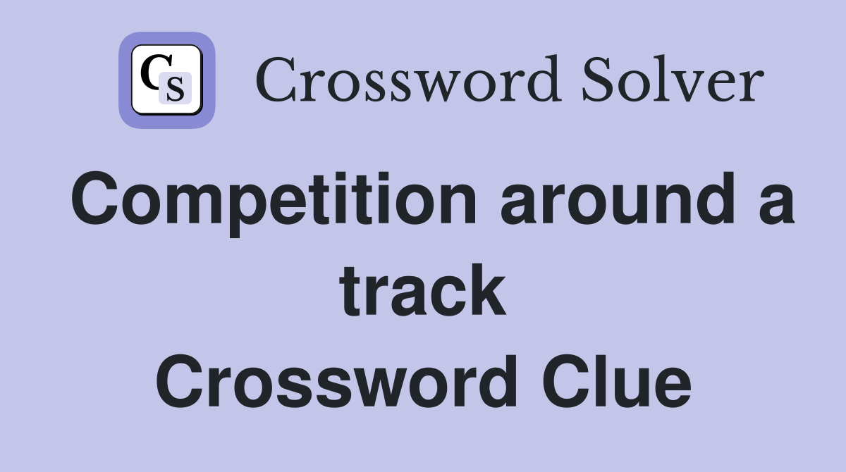 Competition around a track Crossword Clue