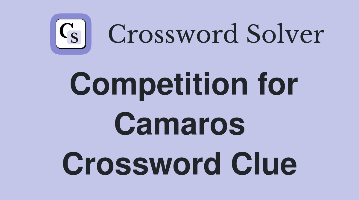 Competition for Camaros Crossword Clue
