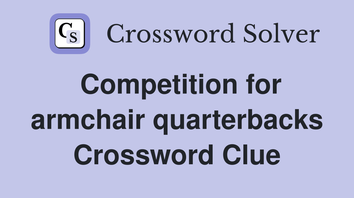 Competition for armchair quarterbacks Crossword Clue