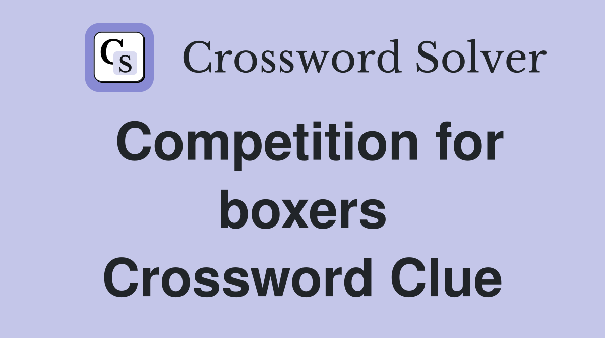 Competition for boxers Crossword Clue
