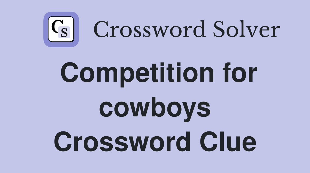 Competition for cowboys Crossword Clue