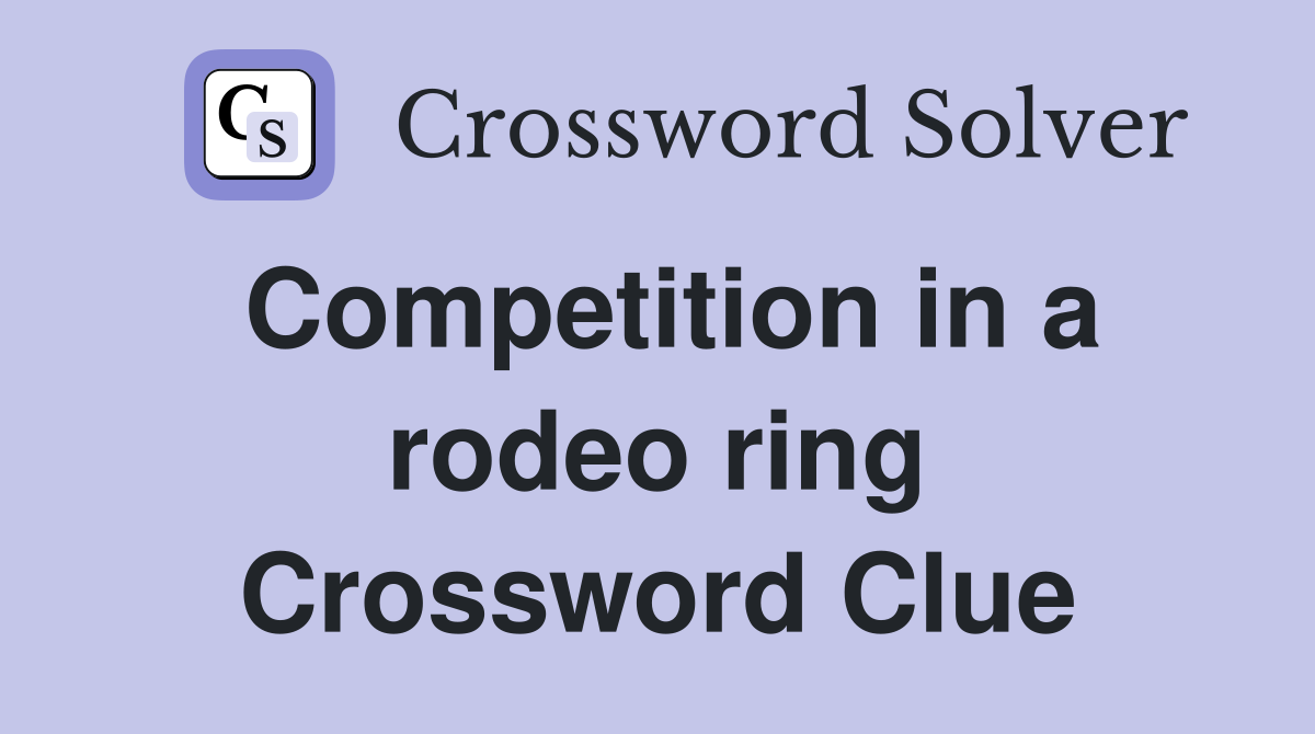 Competition in a rodeo ring Crossword Clue