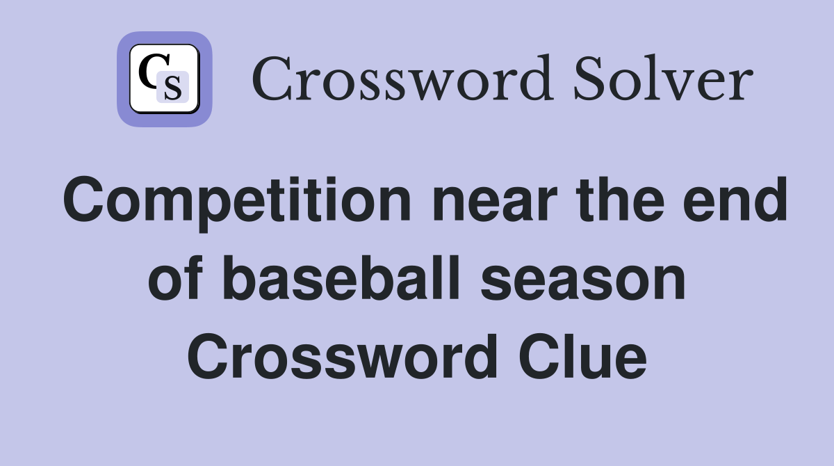 Competition near the end of baseball season Crossword Clue