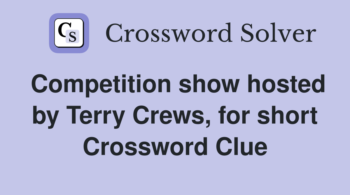 Competition show hosted by Terry Crews, for short Crossword Clue