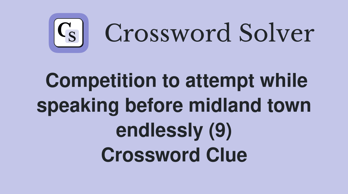 Competition to attempt while speaking before midland town endlessly (9) Crossword Clue