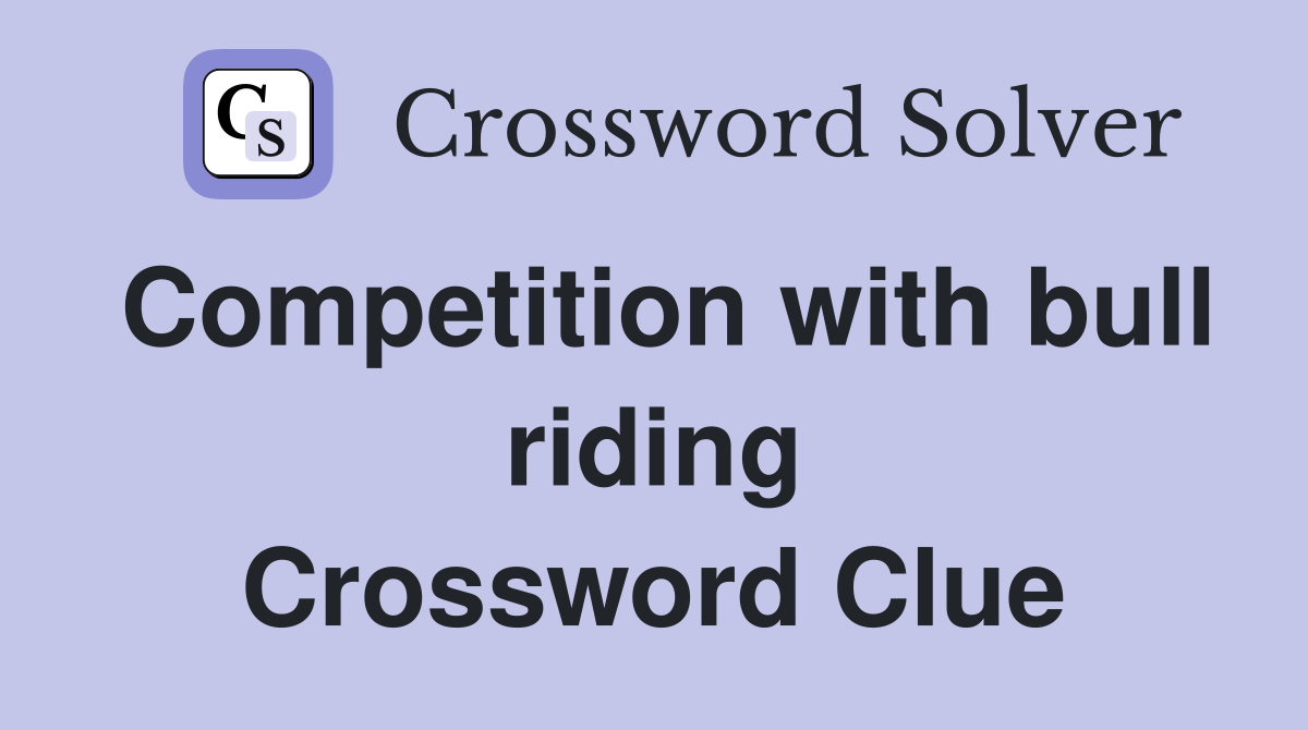 Competition with bull riding Crossword Clue