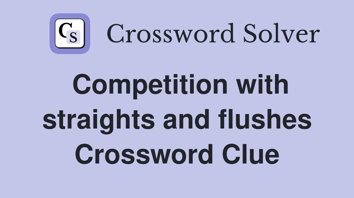 Competition with straights and flushes Crossword Clue