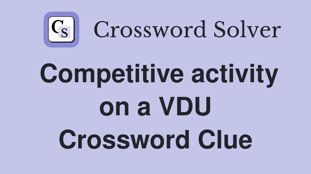 Competitive activity on a VDU Crossword Clue