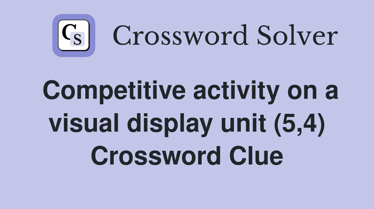 Competitive activity on a visual display unit (5,4) Crossword Clue
