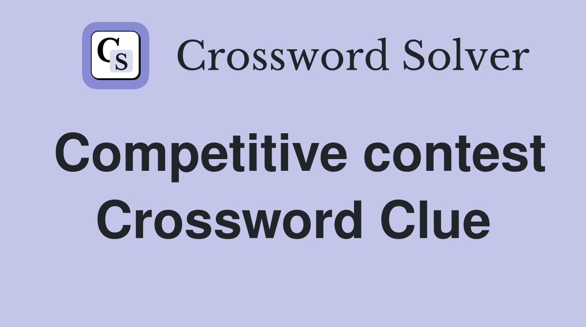 Competitive contest Crossword Clue