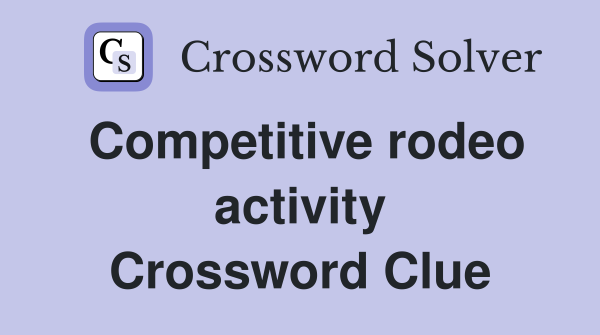 Competitive rodeo activity Crossword Clue