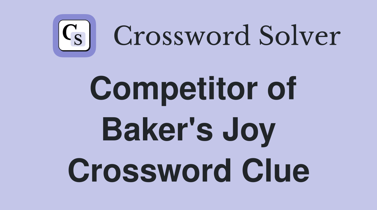 Competitor of Baker's Joy Crossword Clue