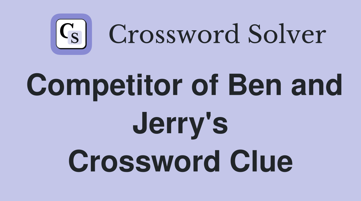 Competitor of Ben and Jerry's Crossword Clue