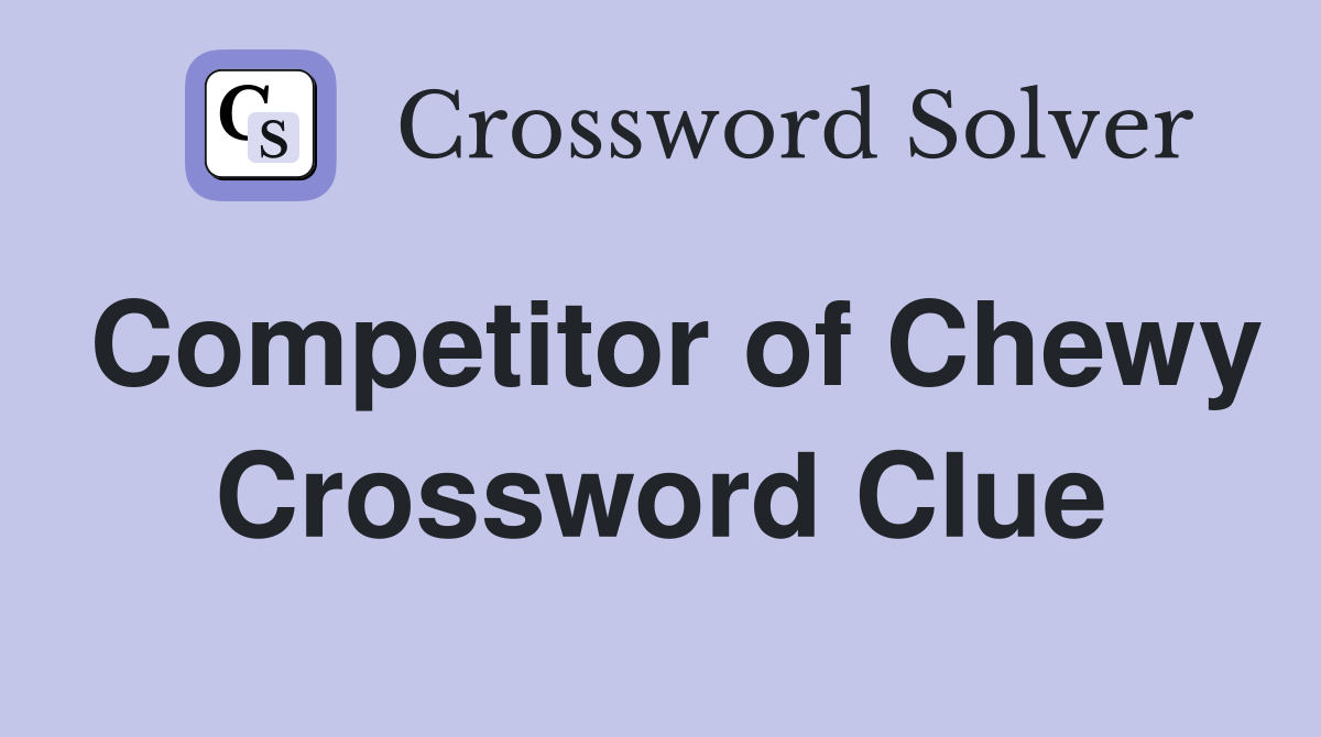 Competitor of Chewy Crossword Clue