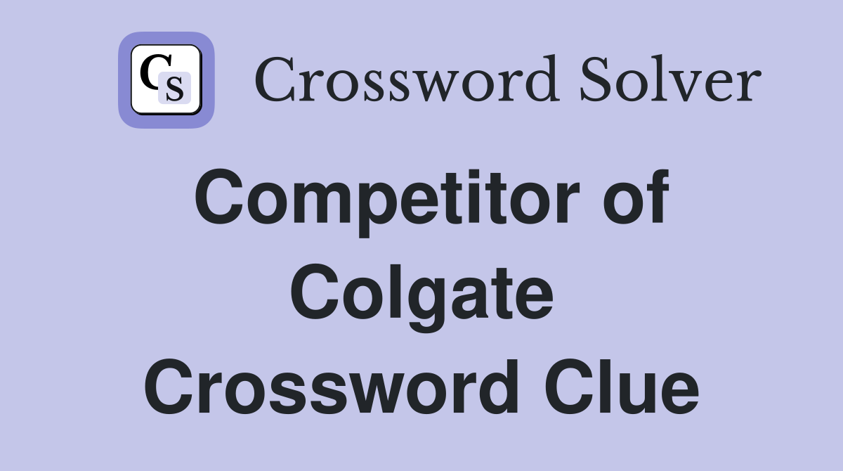 Competitor of Colgate Crossword Clue