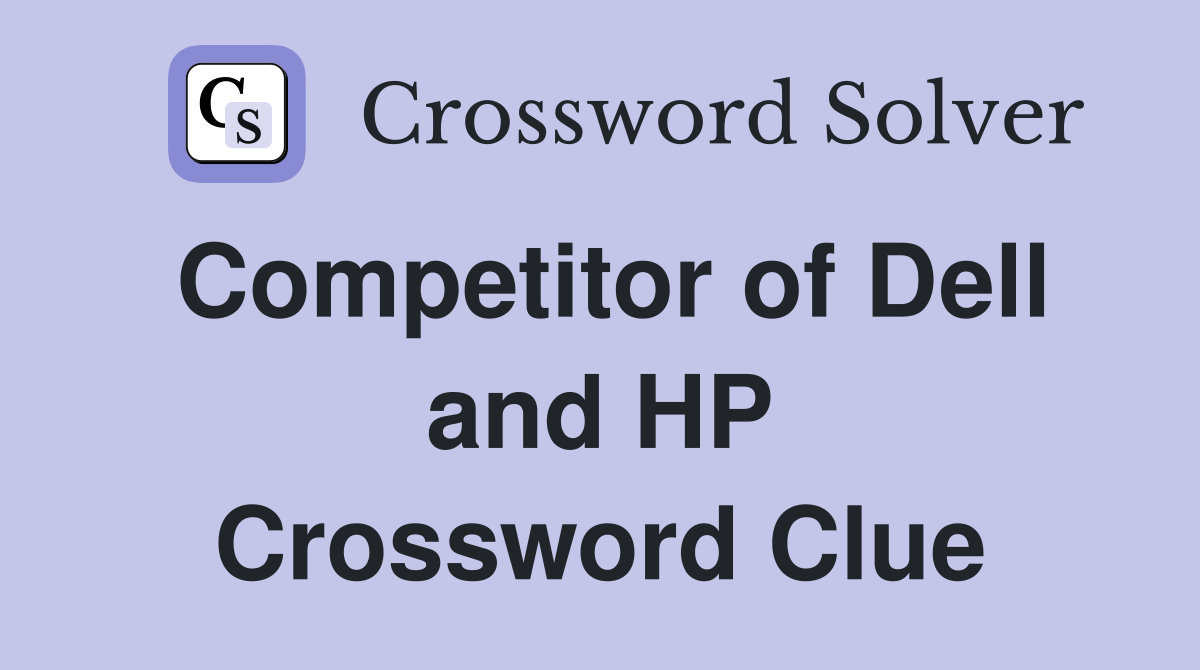 Competitor of Dell and HP Crossword Clue