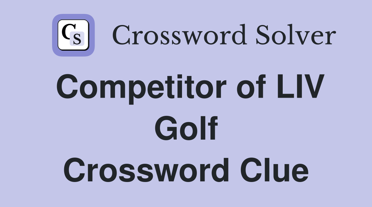 Competitor of LIV Golf Crossword Clue