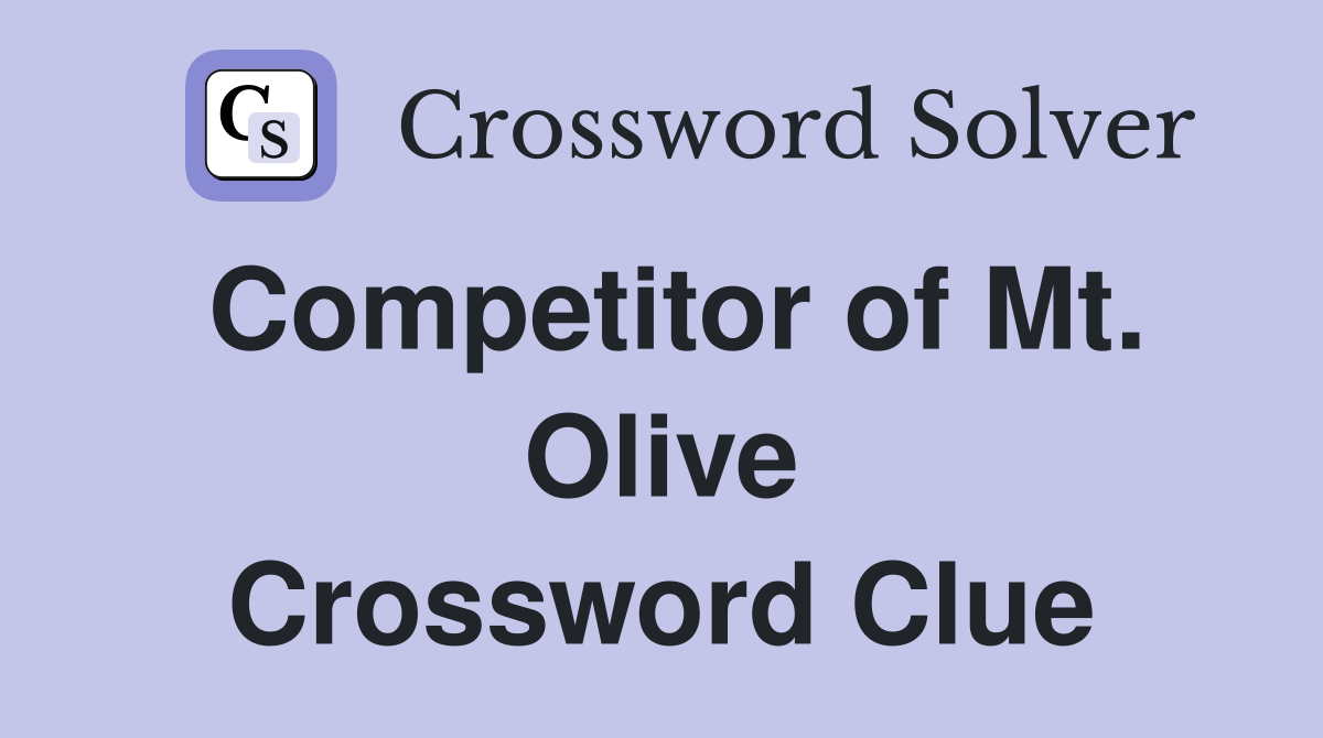 Competitor of Mt. Olive Crossword Clue