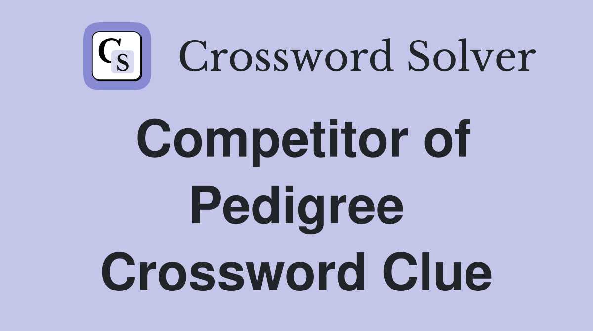 Competitor of Pedigree Crossword Clue