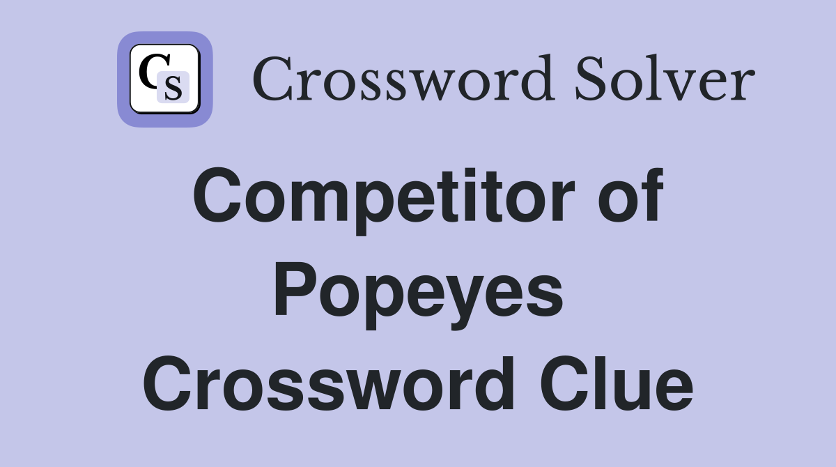 Competitor of Popeyes Crossword Clue