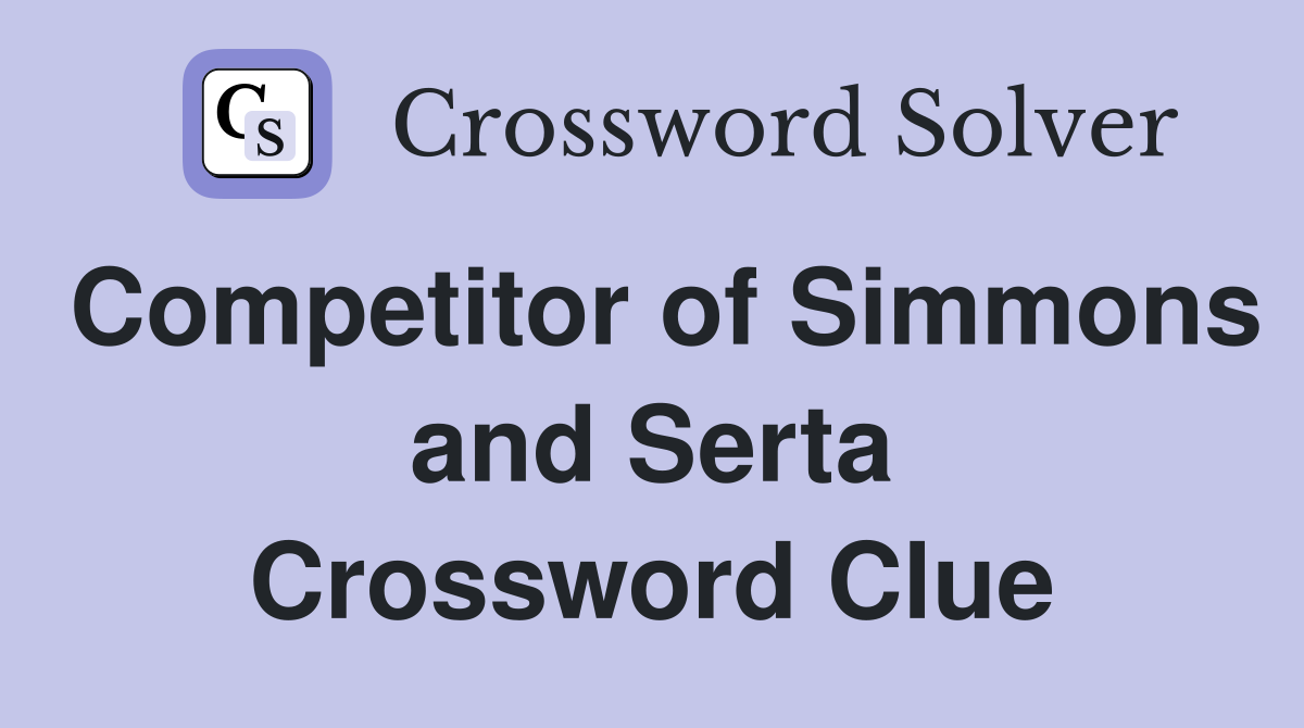 Competitor of Simmons and Serta Crossword Clue