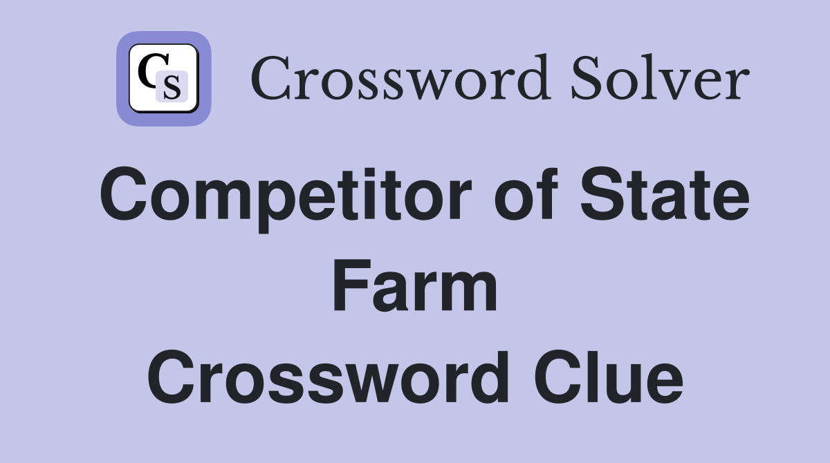Competitor of State Farm Crossword Clue
