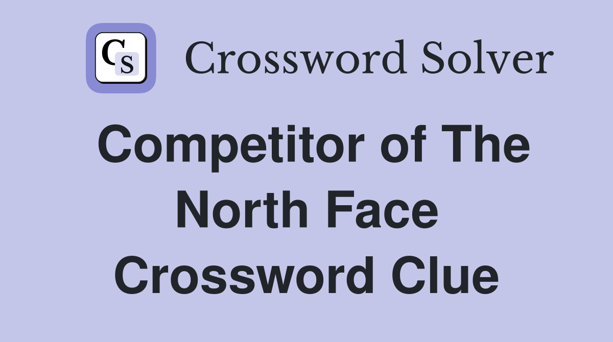 Competitor of The North Face Crossword Clue