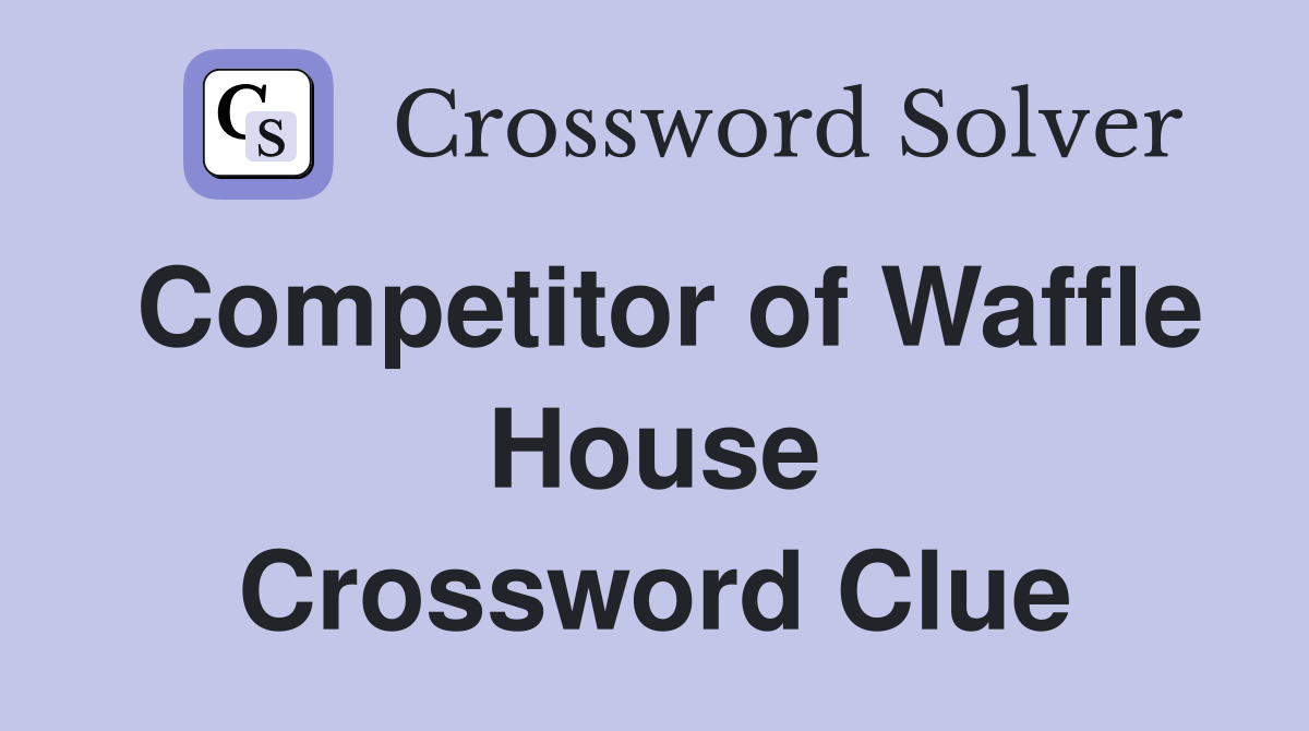 Competitor of Waffle House Crossword Clue