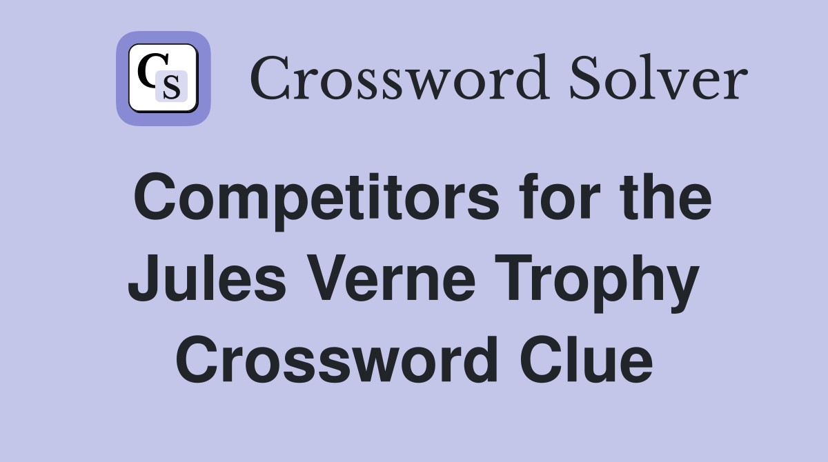 Competitors for the Jules Verne Trophy Crossword Clue