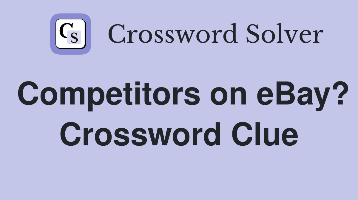 Competitors on eBay? Crossword Clue