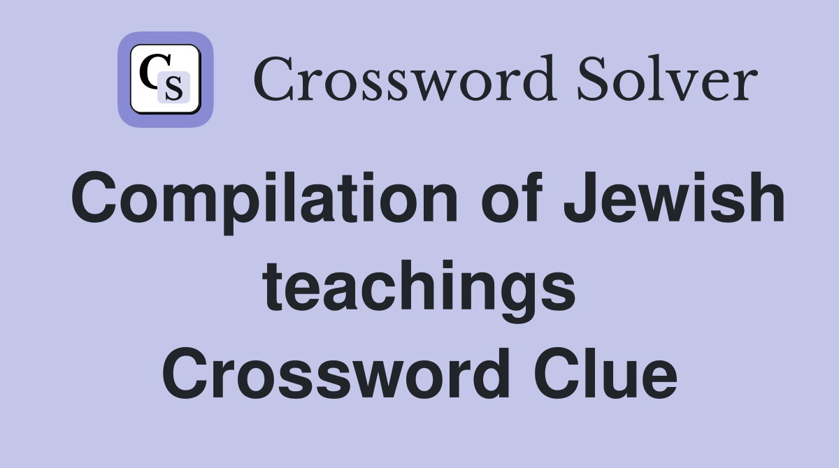 Compilation of Jewish teachings Crossword Clue