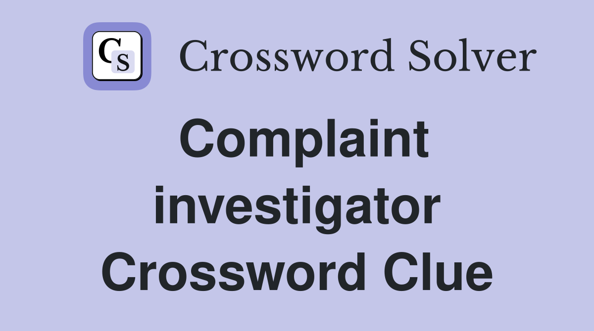 Complaint investigator Crossword Clue