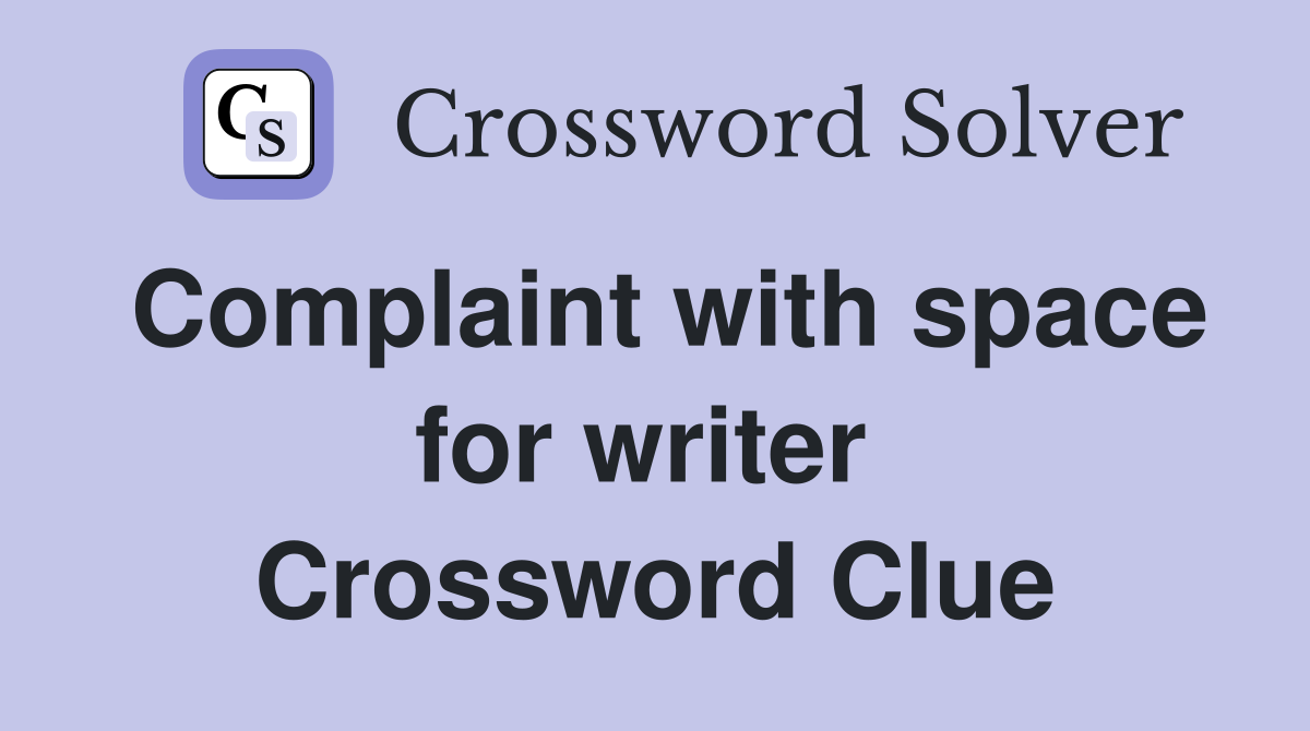 Complaint with space for writer  Crossword Clue