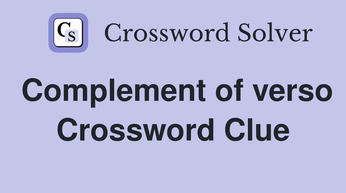 Complement of verso Crossword Clue